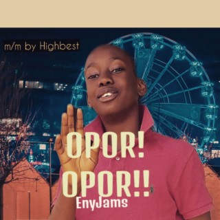 Opor opor lyrics | Boomplay Music