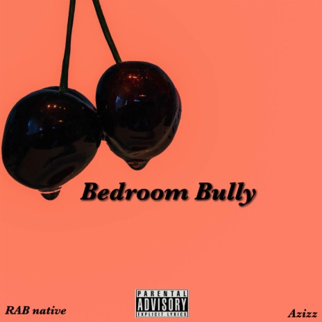 Bedroom Bully ft. Azizz | Boomplay Music