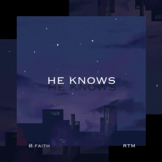 HE KNOWS (Radio Edit) | Boomplay Music