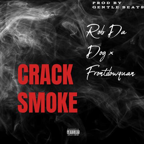 Crack Smoke ft. Frontdowquan | Boomplay Music