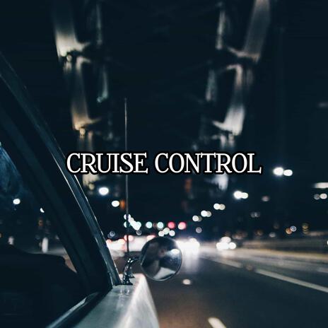 Cruise Control ft. 3 kings & Big Gat | Boomplay Music