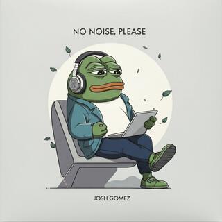 No Noise, Please