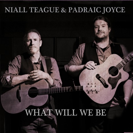 What Will We Be ft. Padraic Joyce