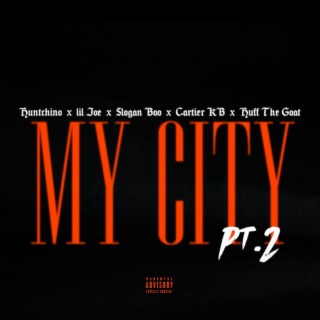 My City, Pt. 2 ft. Lil Joe, Slogan Boo, CartierKB & Huff The Goat lyrics | Boomplay Music