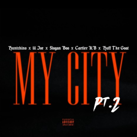 My City, Pt. 2 ft. Lil Joe, Slogan Boo, CartierKB & Huff The Goat