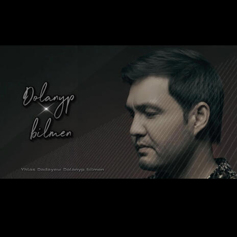 Dolanyp bilmen | Boomplay Music