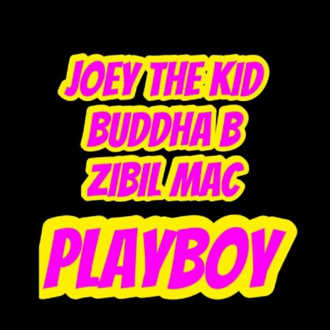 Playboy (feat. Buddha B & Zibil Mac)
