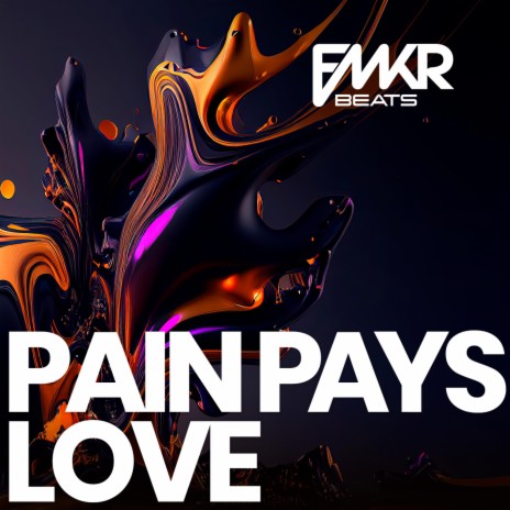 Pain Pays Love | Boomplay Music