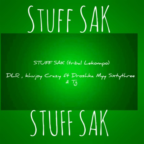 Stuff Sak (Lekompo hit) ft. Khujoy, Droshka Myy Sixtythree & Monatic soul | Boomplay Music