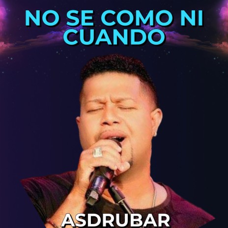 No Se Como Ni Cuando | Boomplay Music