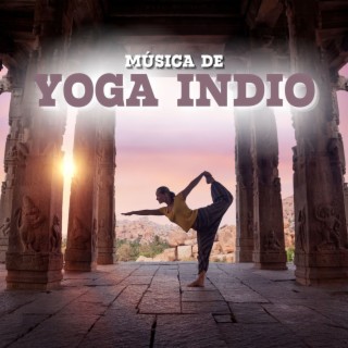 Música de Yoga Indio: Canciones de Fondo de Meditación Asiática para Concentrarte y Meditar Mindfully