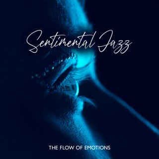 Sentimental Jazz: The Flow Of Emotions
