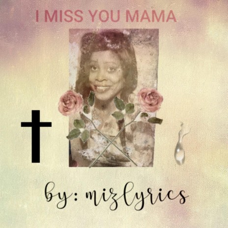 I Miss You Mama | Boomplay Music