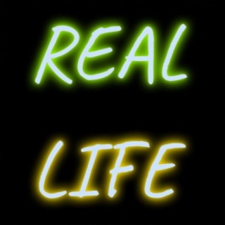 Real Life