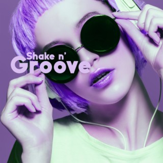Shake n' Groove: Groove Jazz to Unwind After Work, Relax with Funky Music