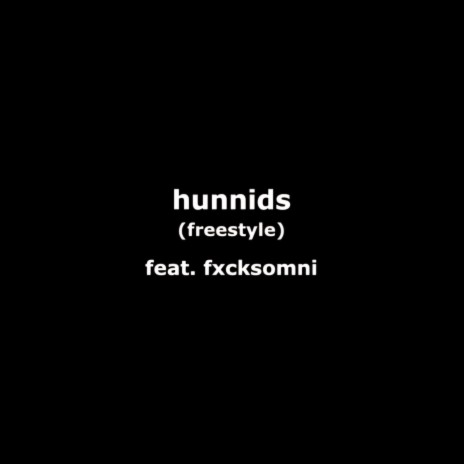 HUNNIDS ft. FXCK$OMNI | Boomplay Music