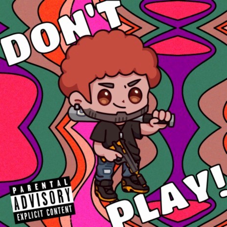 DON'T PLAY!