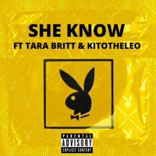She Know ft. Tara Britt & KitoTheLeo lyrics | Boomplay Music