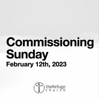 Feb. 12th, 2023 | Commissioning Sunday