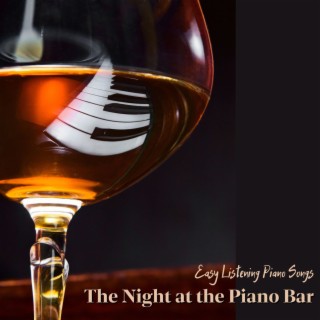 The Night at the Piano Bar: Instrumental Easy Listening Piano Songs