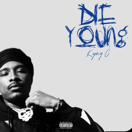 Die Young | Boomplay Music