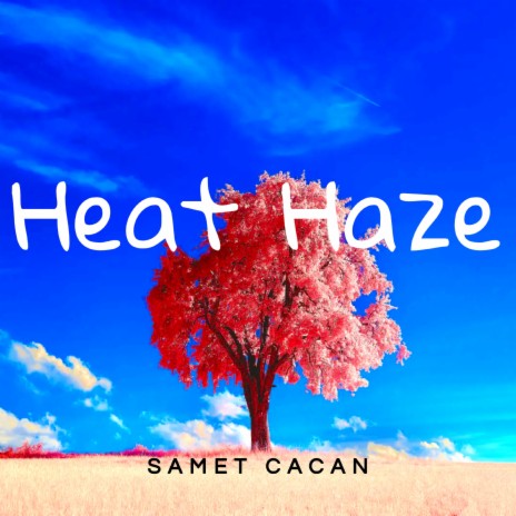 Heat Haze | Boomplay Music