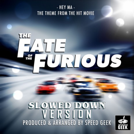 Hey Ma (From The Fate Of The Furious) (Slowed Down Version) | Boomplay Music