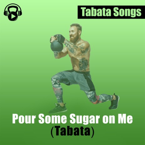 Pour Some Sugar on Me (Tabata) | Boomplay Music