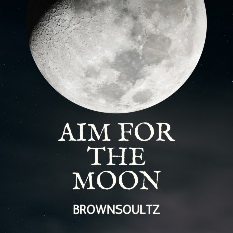 Aim for the Moon | Boomplay Music