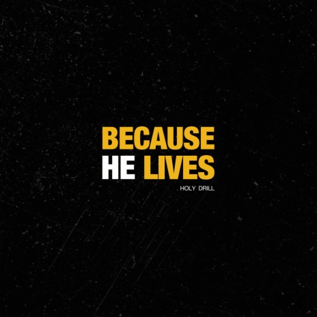 Because He Lives | Boomplay Music