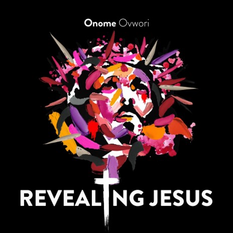 Revealing Jesus | Boomplay Music