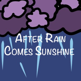 After Rain Comes Sunshine lyrics | Boomplay Music