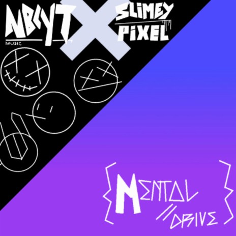 MΣNTΔL//DRIVΣ ft. Slimey Pixel