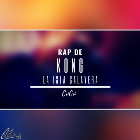 Rap De Kong: La Isla Calavera | Boomplay Music