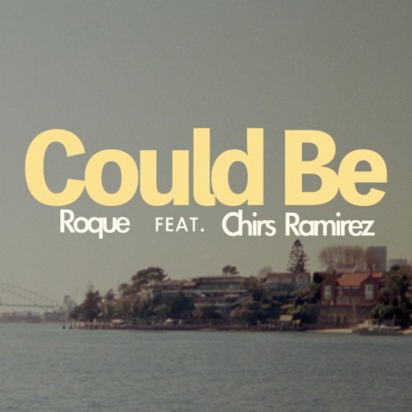 Could Be (feat. Chris Ramírez) | Boomplay Music