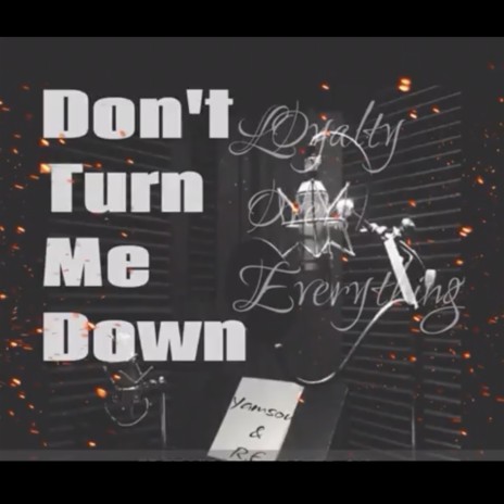 Don't Turn Me Down ft. R.E YOUNGBOY | Boomplay Music
