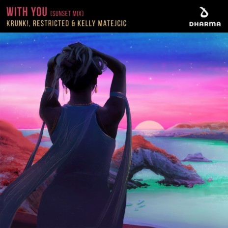 With You (Sunset Mix) ft. Restricted & Kelly Matejcic | Boomplay Music