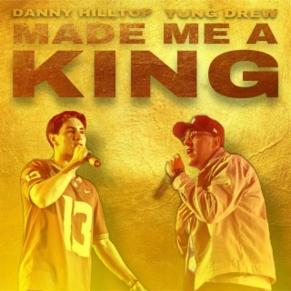 Made Me a King ft. Yung Drew lyrics | Boomplay Music