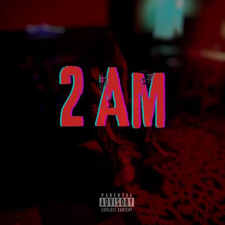 2 Am | Boomplay Music