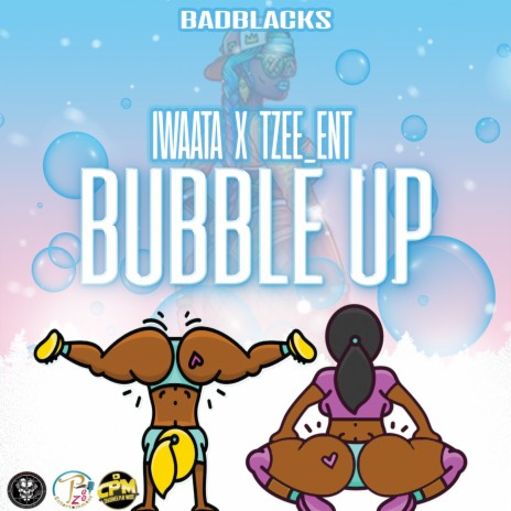 Bubble Up ft. Tzee_ent | Boomplay Music