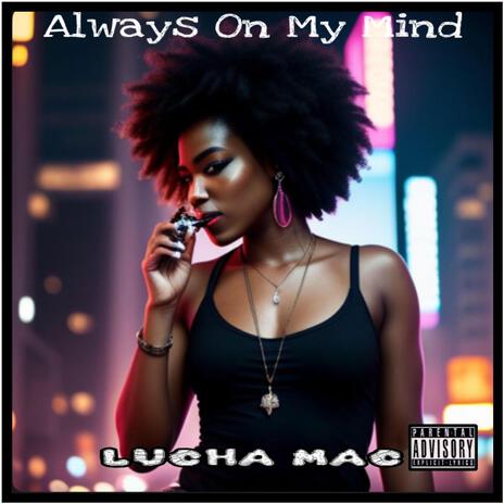 always on my mind ... | Boomplay Music