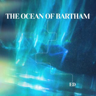 THE OCEAN OF BARTHAM