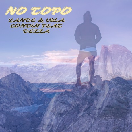 No Topo ft. Vila Condin & Dezza | Boomplay Music