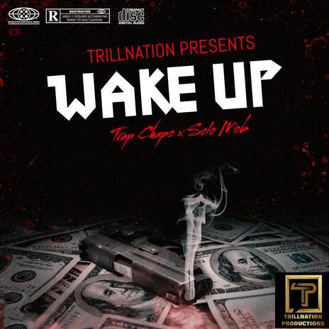 Wake Up ft. Solo Mob & Trap Chapo | Boomplay Music