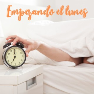 Empezando el Lunes: Música para Enfrentar Bien el Día y la Semana de Trabajo