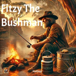 Fitzy The Bushman