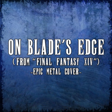 On Blade's Edge (From Final Fantasy XIV) | Boomplay Music