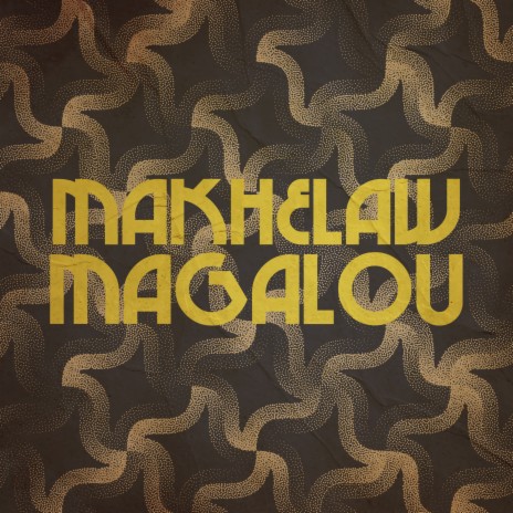 Makhelaw Magalou | Boomplay Music