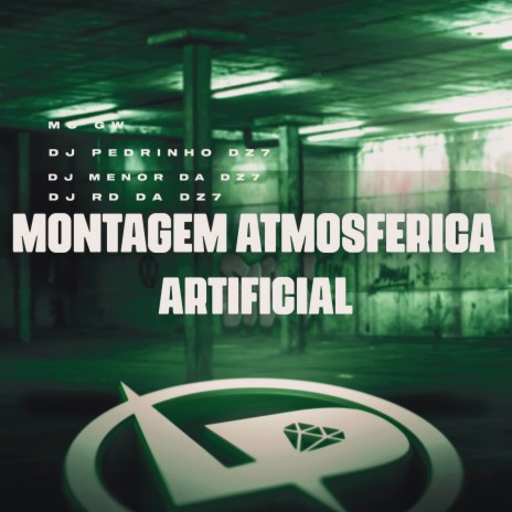 Montagem Atmosferica Artificial ft. DJ PEDRINHO DZ7, DJ Menor da DZ7 & DJ RD DA DZ7 | Boomplay Music