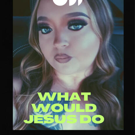 What Would Jesus Do | Boomplay Music